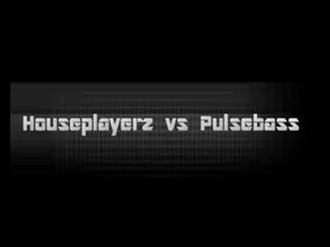 Houseplayerz vs Pulsebass - Once in your lifetime