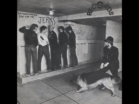 The Jerks - Get Your Woofing Dog Off Me