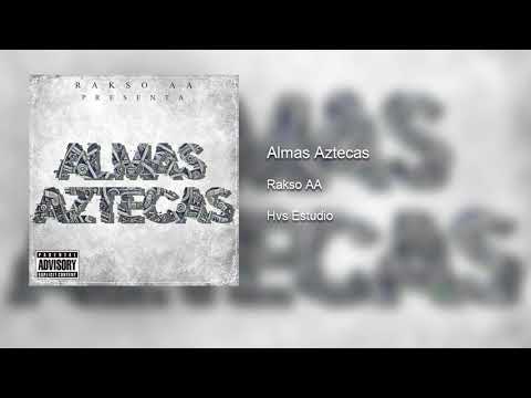 Rakso AA - Almas Aztecas (Audio)