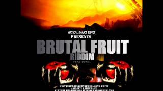 BRUTAL FRUIT RIDDIM MIX FULL  YOUNG BUSS KING ARTIKAL RANKS BEATS
