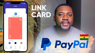 Linking CARD to PayPal Account in Ghana - 2023