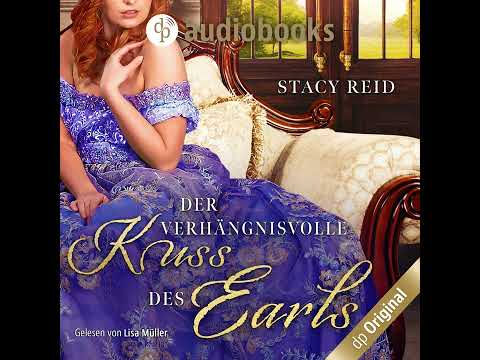 Stacy Reid - Der verhängnisvolle Kuss des Earls - Regency Scandals-Reihe, Band 2