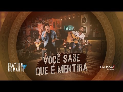 Você Sabe Que É Mentira - Clayton e Romario