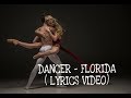 DANCER - FLORIDA ( LYRICS VIDEO) DANCER - FLORIDA ( LYRICS VIDEO)