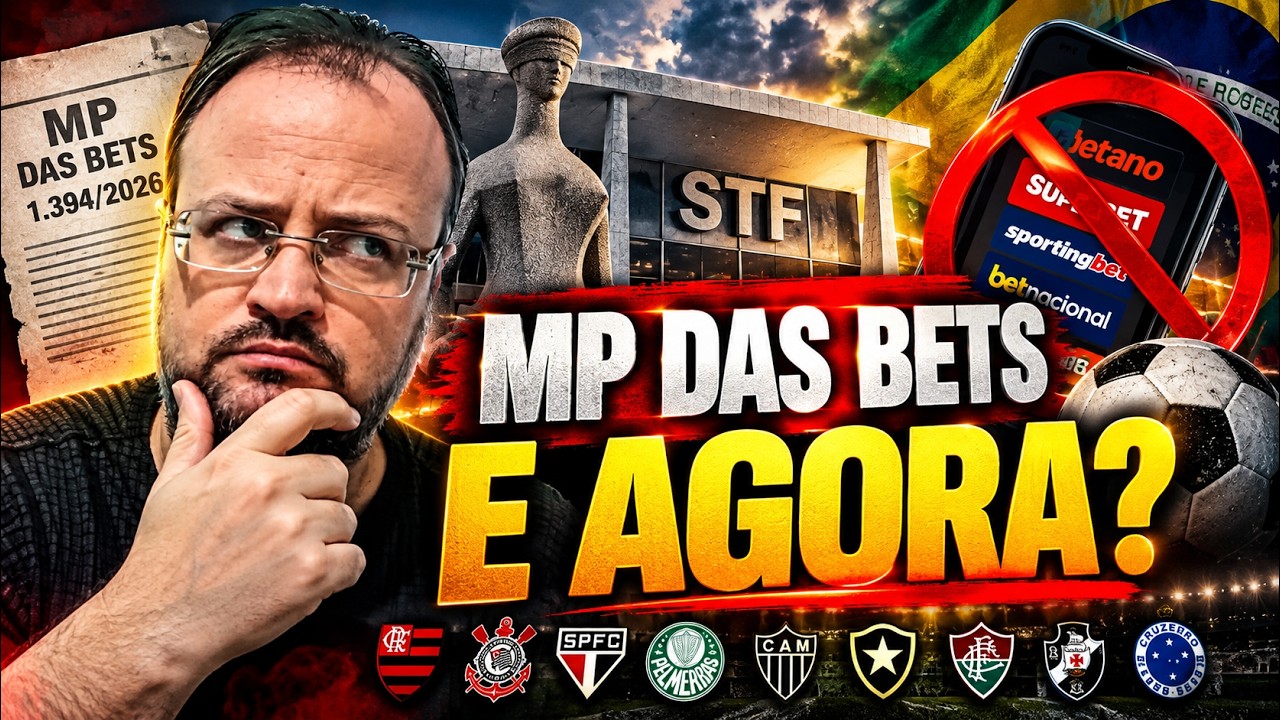 🚨 MP DAS BETS: O QUE VAI ACONTECER AGORA? STF, CLUBES E O FUTURO DAS APOSTAS