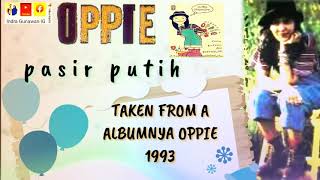 Download lagu Oppie - Pasir Putih mp3 Download lagu Oppie - Pasir Putih mp3