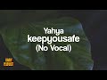 Yahya - keepyousafe (No Vocal) [KhaiyPlaylist]