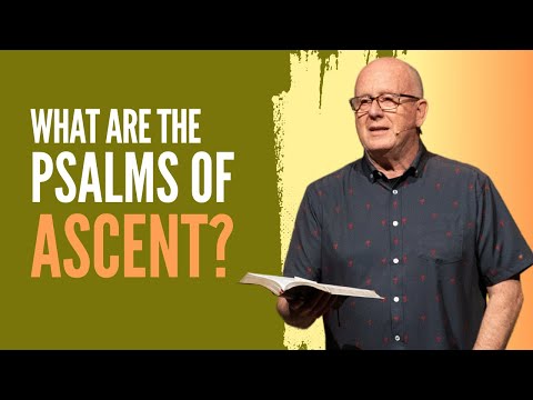 What are the Psalms of Ascent?