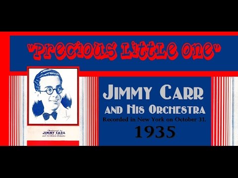 "Precious Little One" Jimmy Carr and His Orchestra 1935