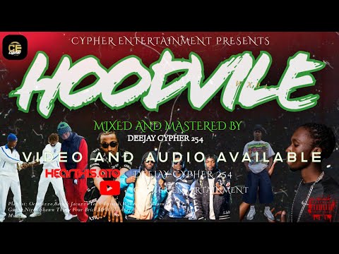 HOODVILLE RAP,TRAP AND DRILL 2025  BY DEEJAY CYPHER 254 Toxic Lyricali,Mauru Gwash,Nigga Shawn WXB 4
