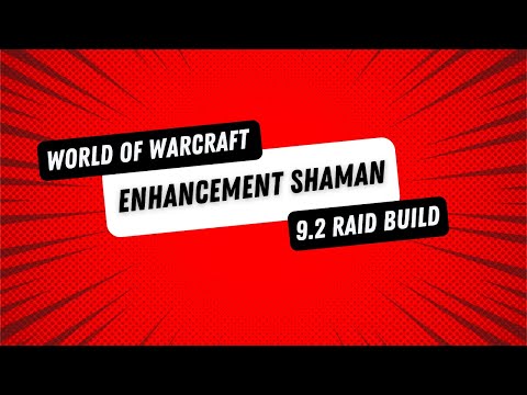 World of warcraft - enhancement shaman 9.2 raid build