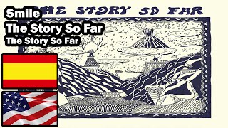 Smile • The Story So Far • The Story So Far • Sub. Español/English