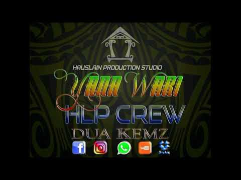 YANA WARI🎶  ARTIST..HLP CREW FT. DUA KEMZ