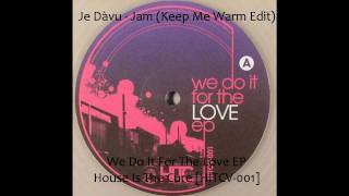 Je Dàvu - Jam (Keep Me Warm Edit)