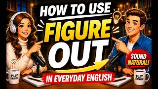 Learn English with Real Conversations Podcast | How to Use "Figure Out" in Everyday English