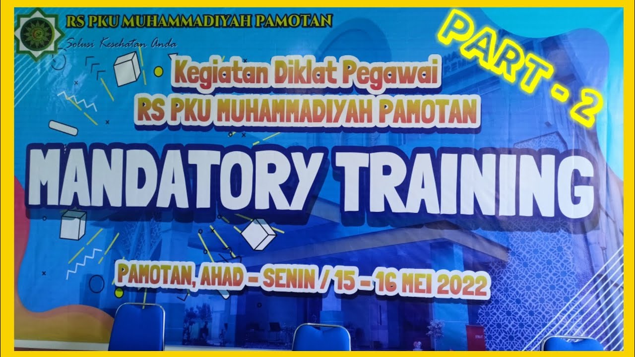 MANDATORY TRAINING RS. PKU MUHAMMADIYAH PAMOTAN #2