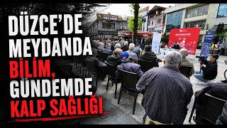 Düzcede Meydanda Bilim, Gündemde Kalp Sağlığı