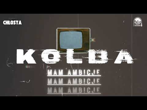 Kolba- Mam Ambicje