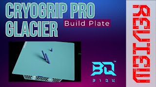BIQU CryoGrip Pro Glacier Review - Best Bambu X1C P1S P1P A1 Build Plate?