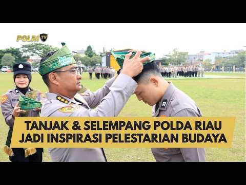 TANJAK & SELEMPANG POLDA RIAU JADI INSPIRASI PELESTARIAN BUDAYA