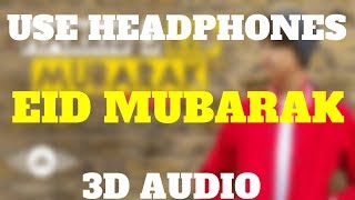 EID MUBARAK || Harris J &amp; Shuja Ali Khan  || 3D AUDIO || Use Headphones 🎧