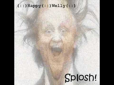 NEW Happy Welly Album - Splosh!