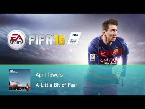 April Towers - A Little Bit of Fear (FIFA 16 Soundtrack)