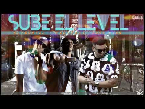 Elimortal & CaliCali Ft Andy King - Sube El Level ((Prod. By Slick En El beat))