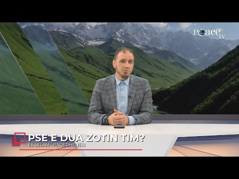 Ky është Zoti im | 22. Pse e dua Zotin tim? (Es-Selam - Paqedhënësi) - Enis Rama
