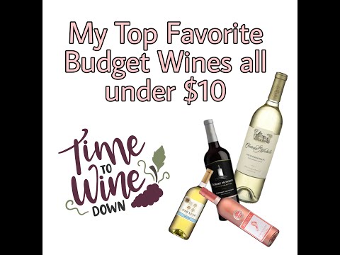 My Favorite Budget Wines Under $10 | Jeanette Marie