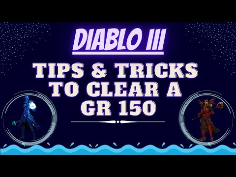 Tips & Tricks to Clearing GR 150 - Diablo III - Season 28