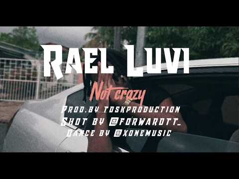Rael Luvi -Not Crazy ' Music Video''