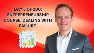 Full Entrepreneurship Course PART 3 OF 200: How To Deal With Failure In Entrepreneurship