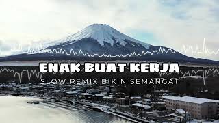 Download lagu DJ  SLOW ENAK  BANGET | REMIX ENAK BANGET mp3