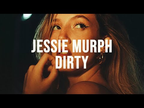 Jessie Murph - Dirty (Feat. Teddy Swims) (lyrics)