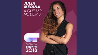 A Que No Me Dejas (Operación Triunfo 2018)