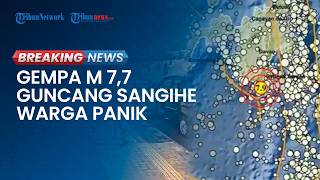 BREAKING NEWS: Gempa M 7,7 Guncang Kepulauan Sangihe, Warga Panik Berhamburan