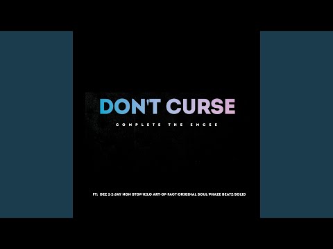 Don't Curse (feat. Dez 2-2, Jay Non Stop, Kilo Art-Of-Fact, Original Soul, Phaze Beatz & Solid)