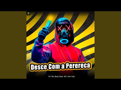 Desce Com a Perereca (feat. Mc Vuk Vuk)