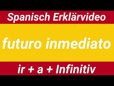 Nahe Zukunft in Spanisch | Futuro Inmediato