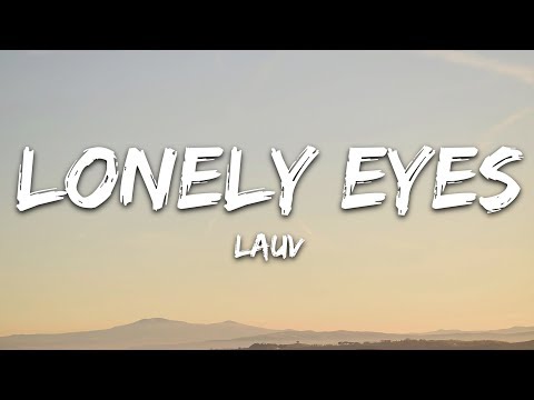 Lauv - Lonely Eyes (Lyrics)