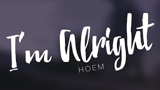 Hoem - "I'm Alright"