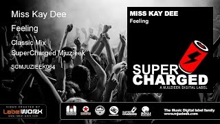 Miss Kay Dee - Feeling (Classic Mix)