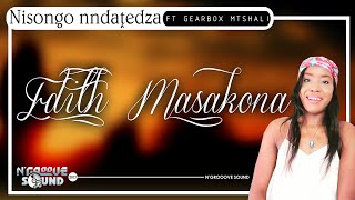 Download lagu Edith Masakona Nisongo nndatedza ft Gearbox Mtshal... mp3