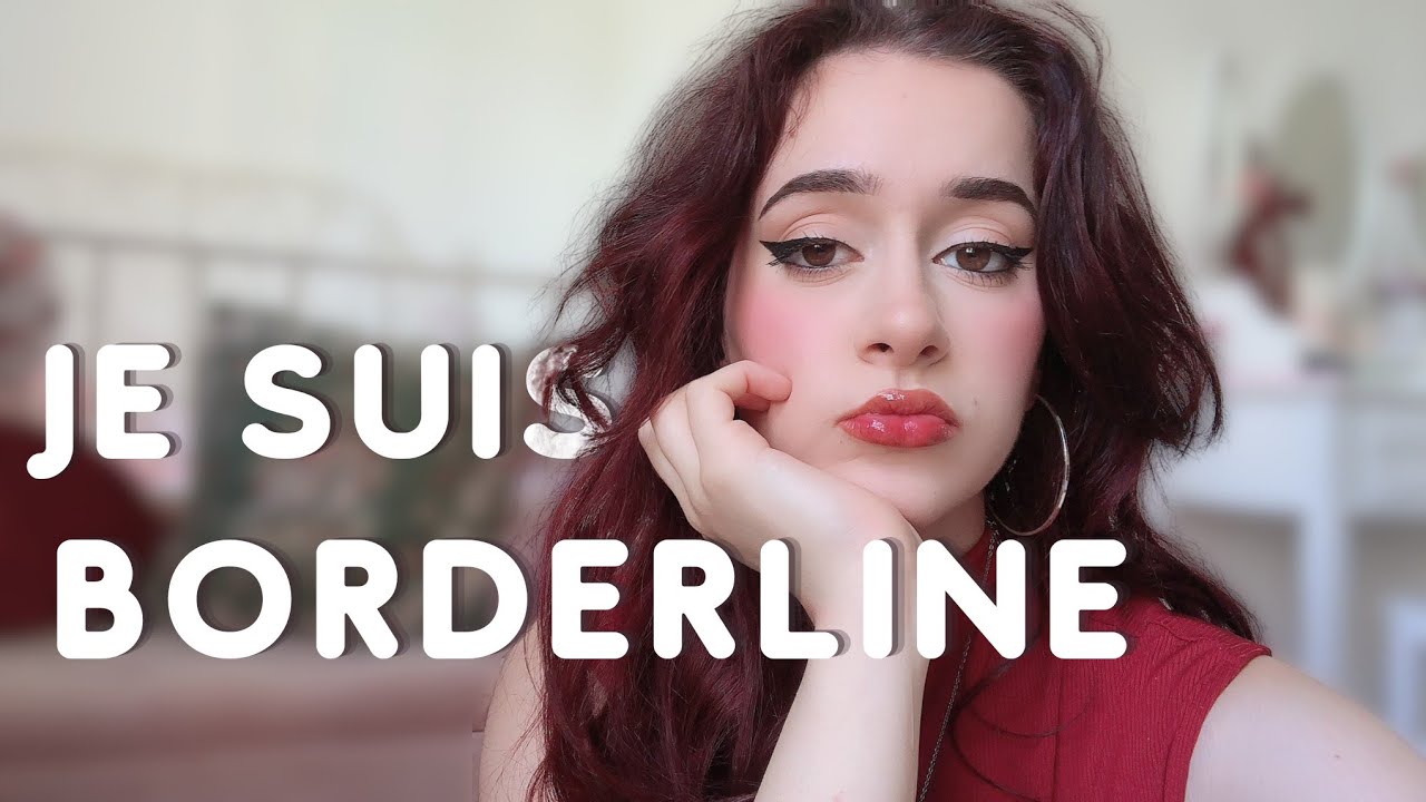 Le Trouble BORDERLINE : c'est quoi, comment je le vis