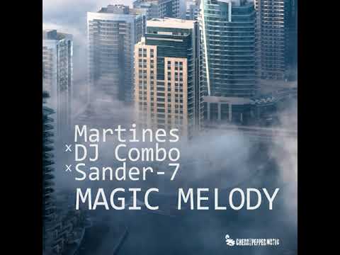MARTINES x DJ COMBO x SANDER-7 - Magic Melody-(Extended Mix)