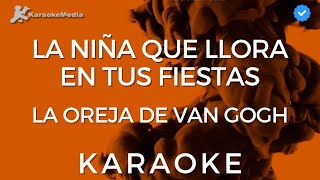 La oreja de Van Gogh - La niña que llora en tus fiestas (Karaoke) [Instrumental con coros]