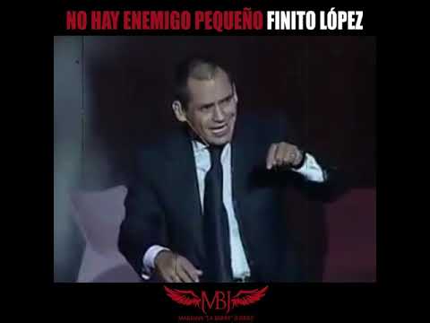 NO HAY RIVAL PEQUEÑO - FINITO LÓPEZ