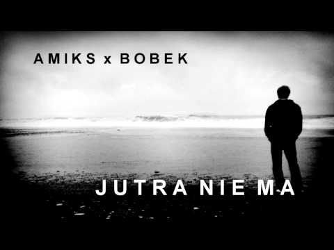 AmikS x Bobek - Jutra Nie Ma