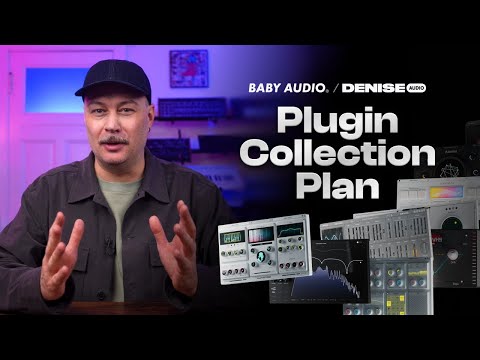 Plugin Collection Plan - Baby Audio & Denise Audio